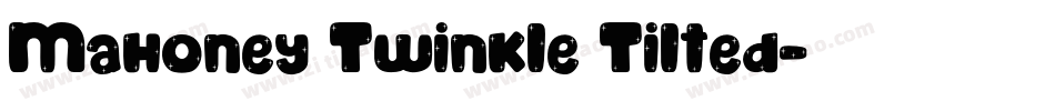 Mahoney Twinkle Tilted字体转换